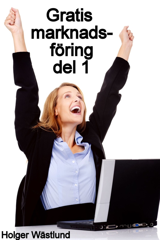Gratis marknadsföring - del 1 : Om e-böcker, nyhetsbrev och att skaffa kunder