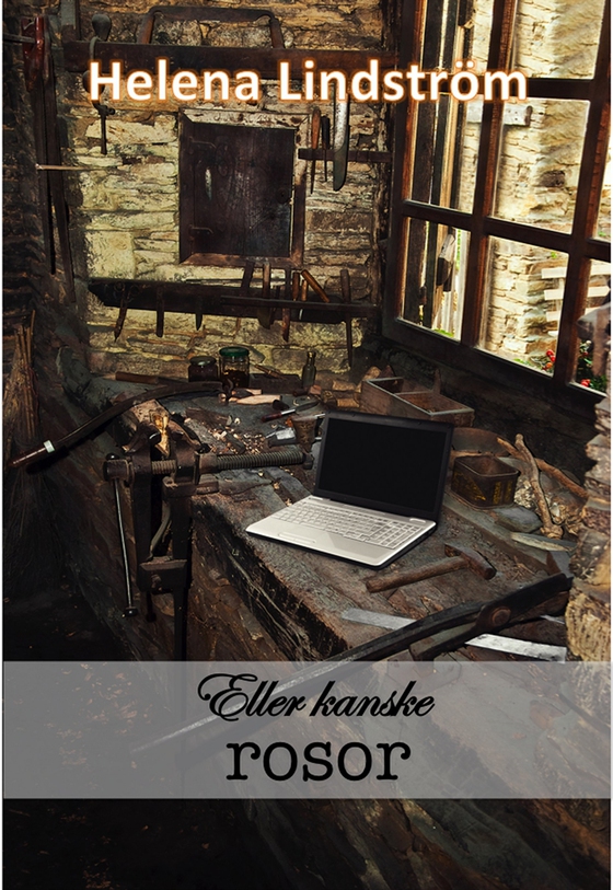Eller kanske rosor (e-bok) av Helena Lindström