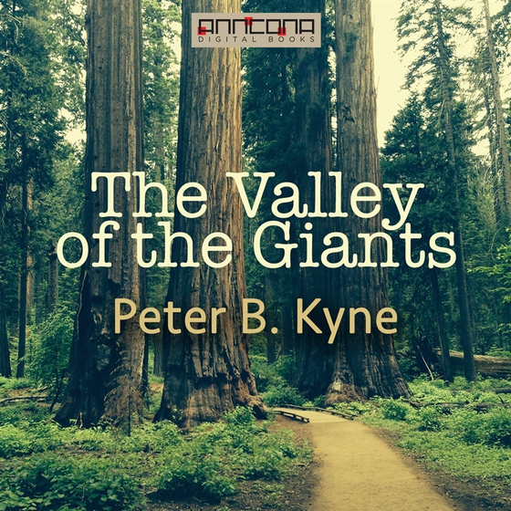 The Valley of the Giants (ljudbok) av Peter B. Kyne