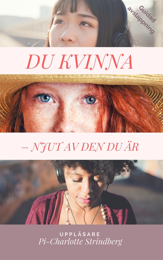 DU KVINNA -  Njut av den du är