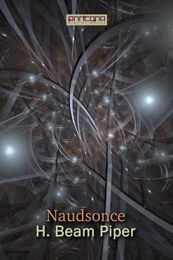 Naudsonce (e-bok) av H. Beam Piper