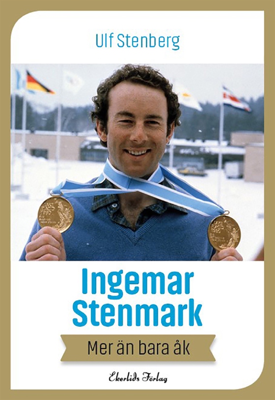 Ingemar Stenmark - mer än bara åk (e-bok) av Ulf Stenberg