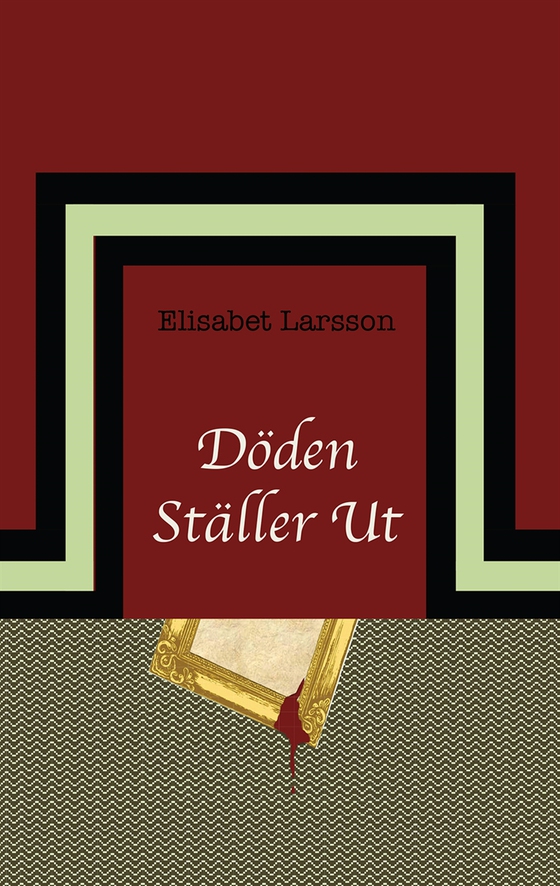 Döden ställer ut (e-bok) av Elisabet Larsson