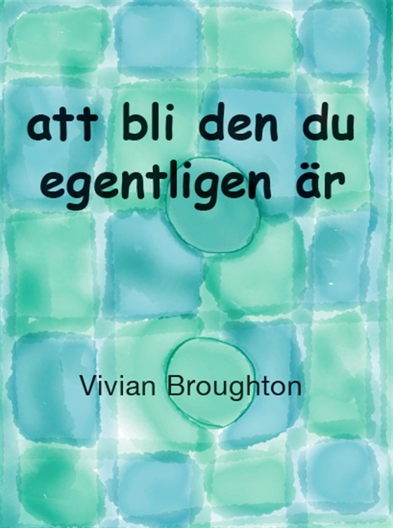 att bli den du egentligen är (e-bok) av Vivian Broughton