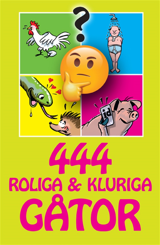 444 roliga & kluriga gåtor