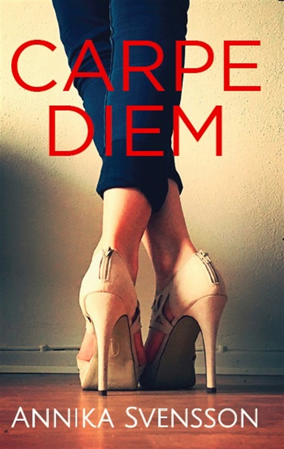 Carpe diem (e-bok) av Annika Svensson