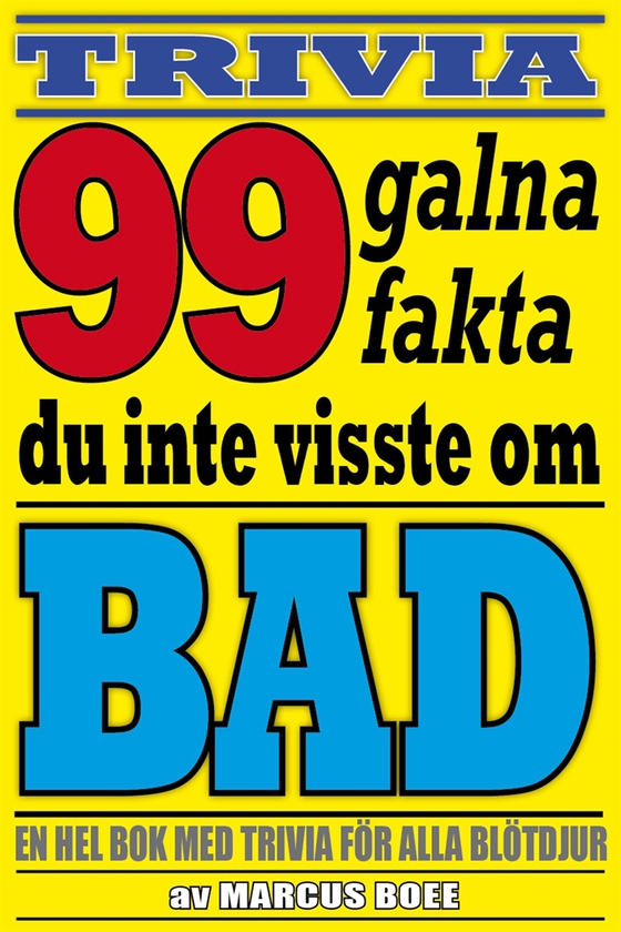 99 galna fakta du inte visste om bad