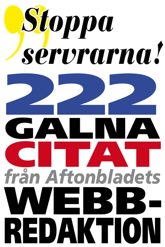 Citatboken 4. Stoppa servrarna – och 222 andra galna citat från Aftonbladets webbredaktion