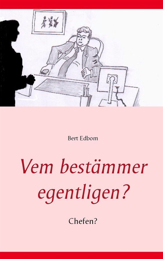 Vem bestämmer egentligen?: Chefen?