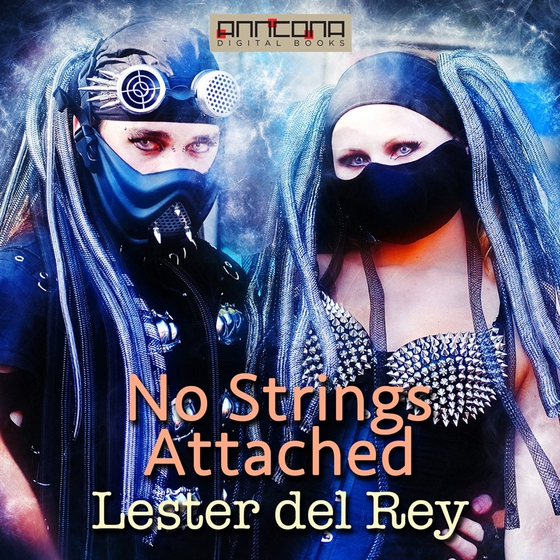No Strings Attached (ljudbok) av Lester del Rey