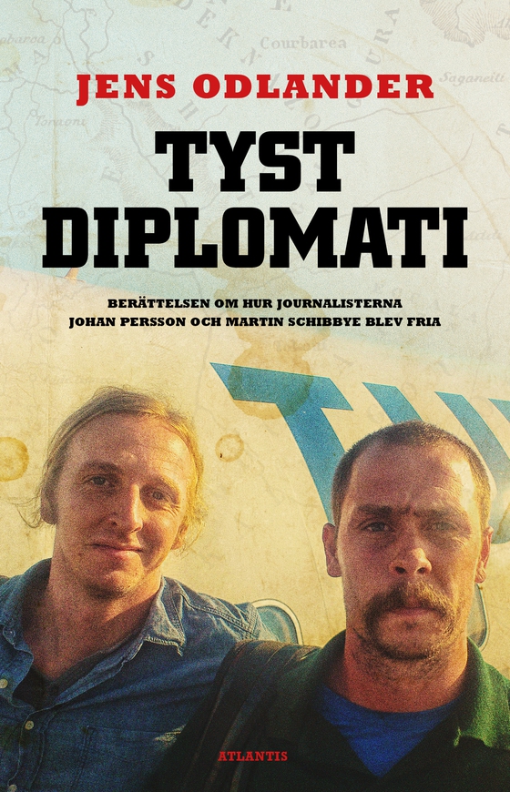 Tyst diplomati : berättelsen om hur journalisterna Johan Persson och Martin Schibbye blev fria
