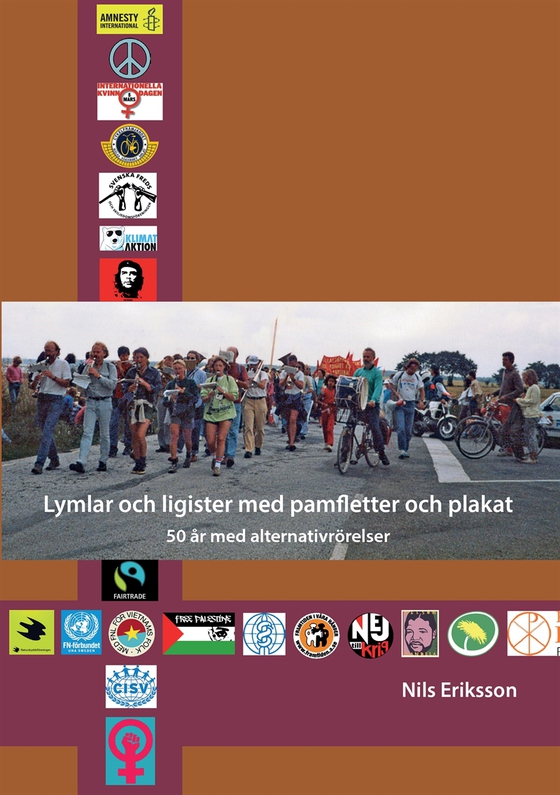 Lymlar och ligister med pamfletter och plakat: 50 år med alternativrörelser