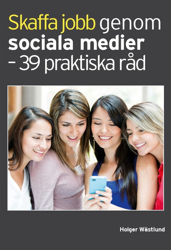 Skaffa jobb genom sociala medier - 39 praktiska råd