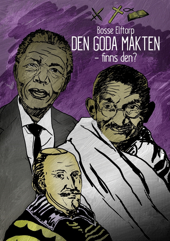 Den goda makten – finns den? (e-bok) av Bosse Elftorp