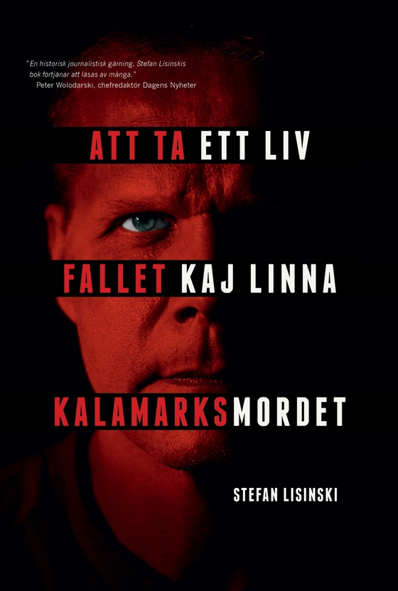 Att ta ett liv : fallet Kaj Linna och Kalamarksmordet