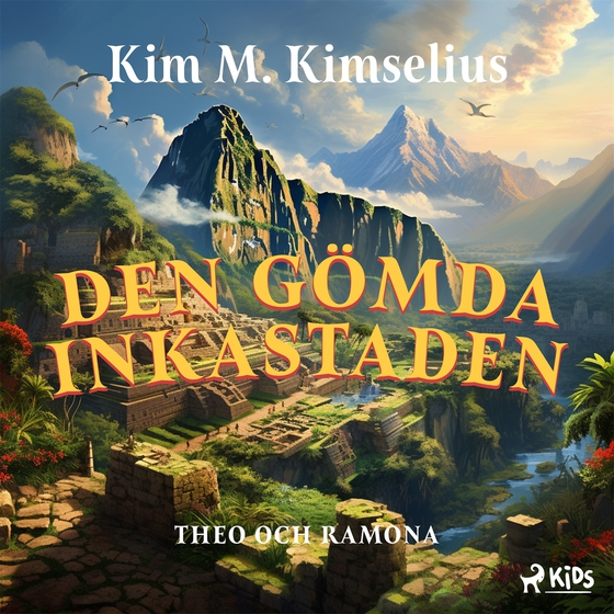 Den gömda Inkastaden (ljudbok) av Kim M. Kimselius