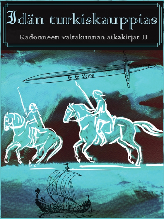 Idän turkiskauppias: Kadonneen valtakunnan aikakirjat II
