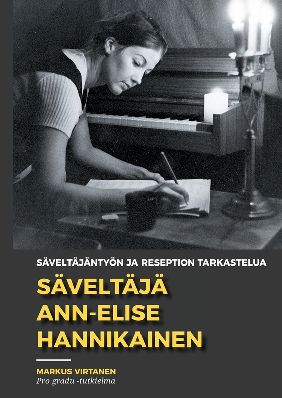 Säveltäjä Ann-Elise Hannikainen: Säveltäjäntyön ja reseption tarkastelua