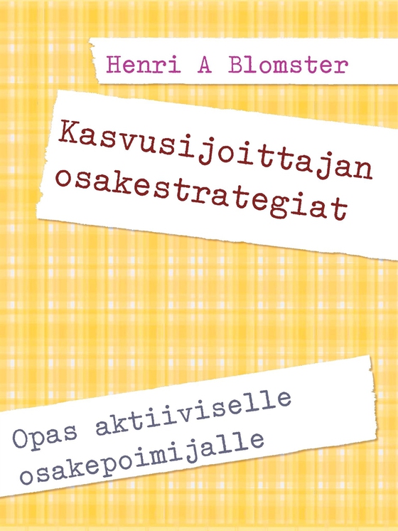 Kasvusijoittajan osakestrategiat: Opas aktiiviselle osakepoimijalle