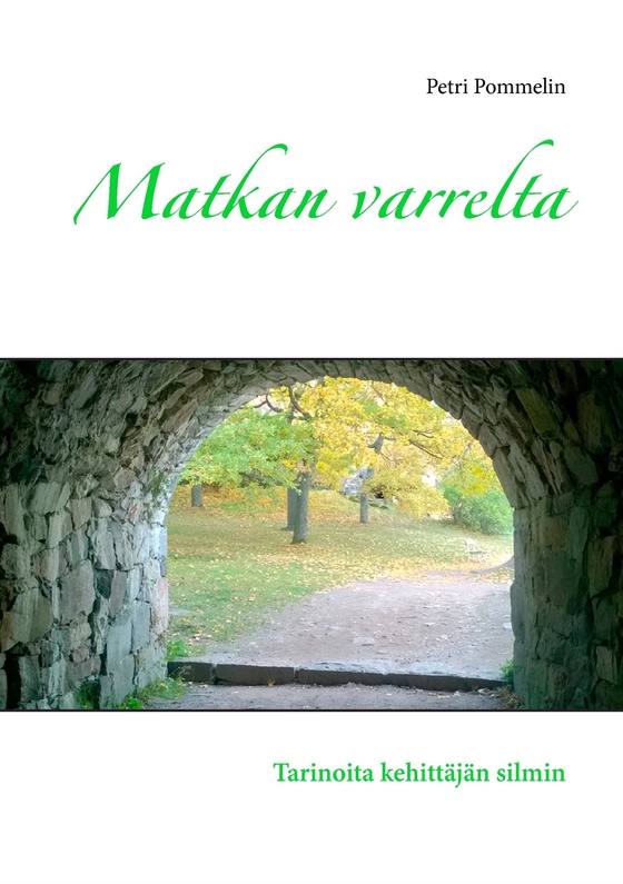 Matkan varrelta: Tarinoita kehittäjän silmin
