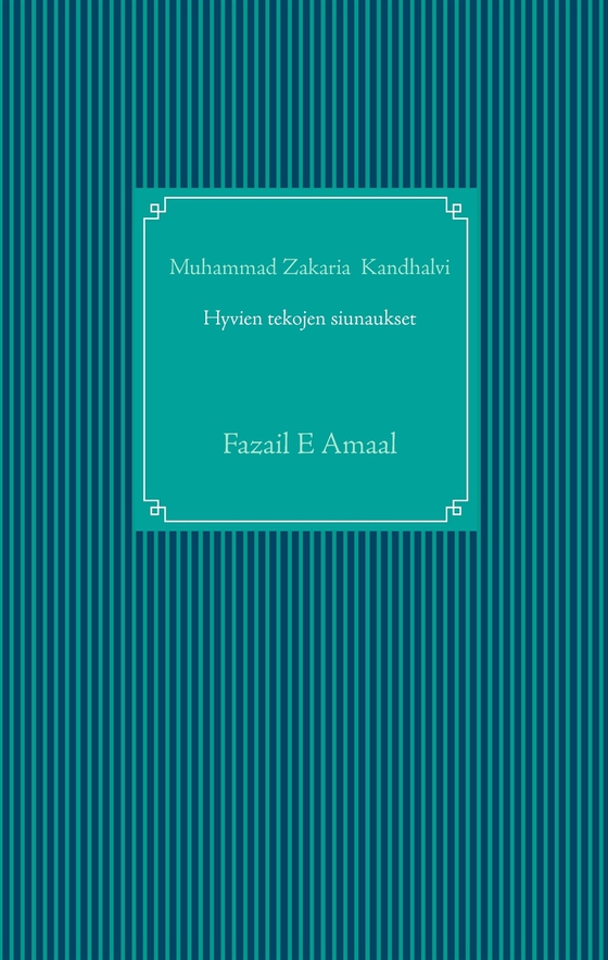 Hyvien tekojen siunaukset islamissa: Fazail E Amaal