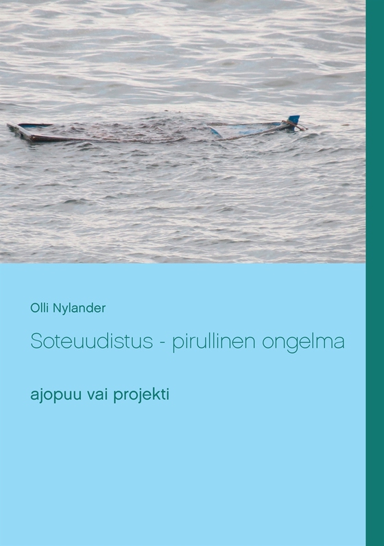 Soteuudistus  - pirullinen ongelma: ajopuu vai projekti