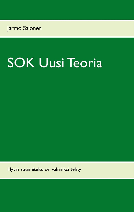 SOK Uusi Teoria: Hyvin suunniteltu on valmiiksi tehty