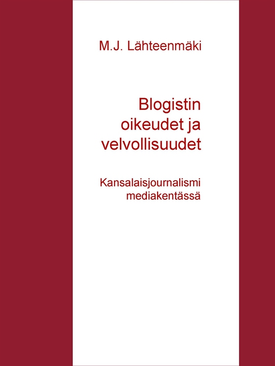 Blogistin oikeudet ja velvollisuudet: Kansalaisjournalismi mediakentässä
