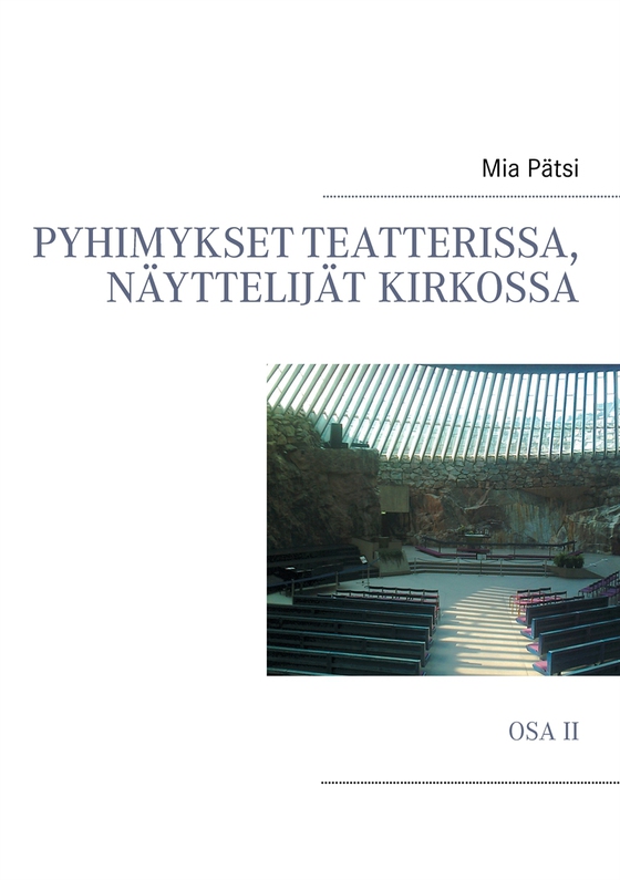 Pyhimykset teatterissa, näyttelijät kirkossa: Osa II