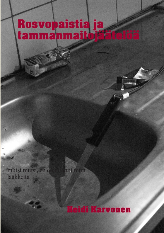 Rosvopaistia ja tammanmaitojäätelöä: mutsi mutsi, en oo ottanut mun lääkkeitä