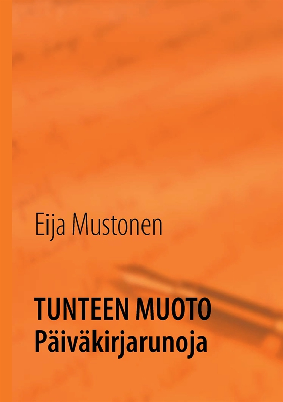 Tunteen muoto: Päiväkirjarunoja