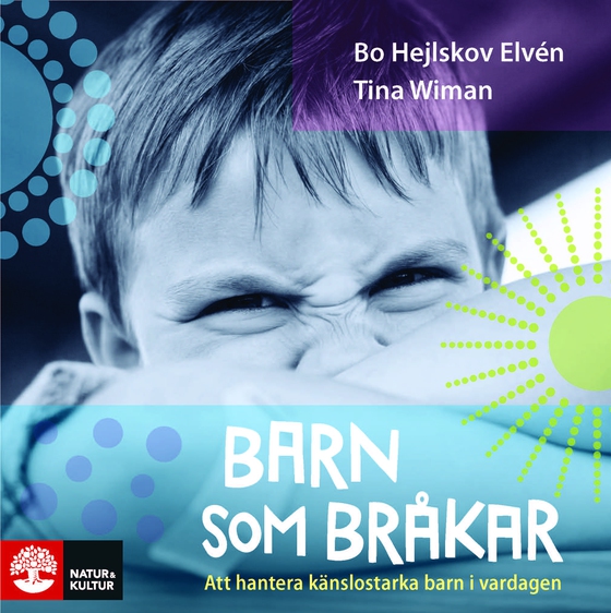 Barn som bråkar : att hantera känslostarka barn i vardagen