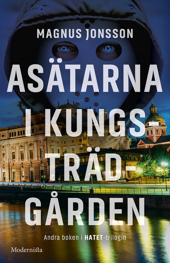 Asätarna i Kungsträdgården (Andra boken i Hatet-trilogin)