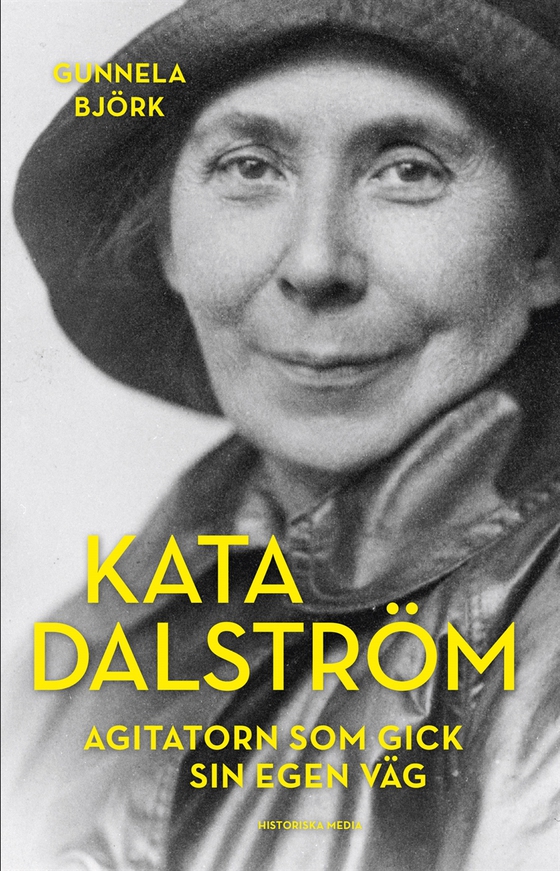 Kata Dalström. Agitatorn som gick sin egen väg