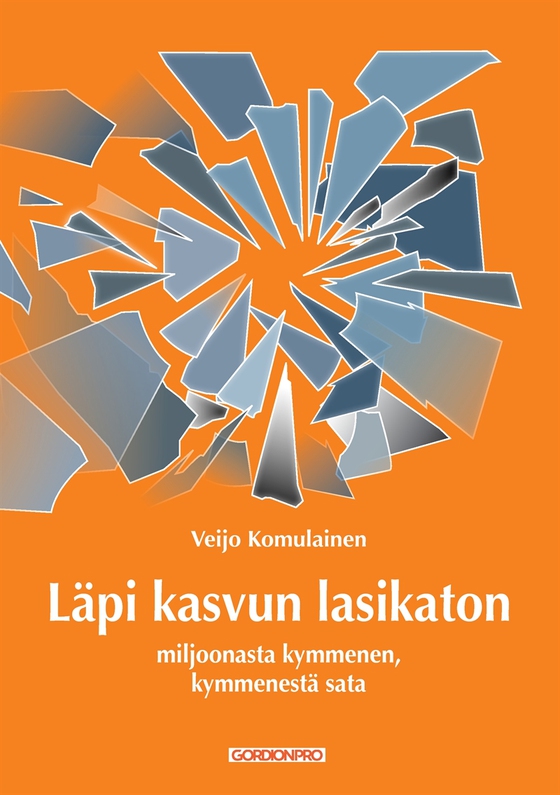 Läpi kasvun lasikaton: Miljoonasta kymmenen, kymmenestä sata