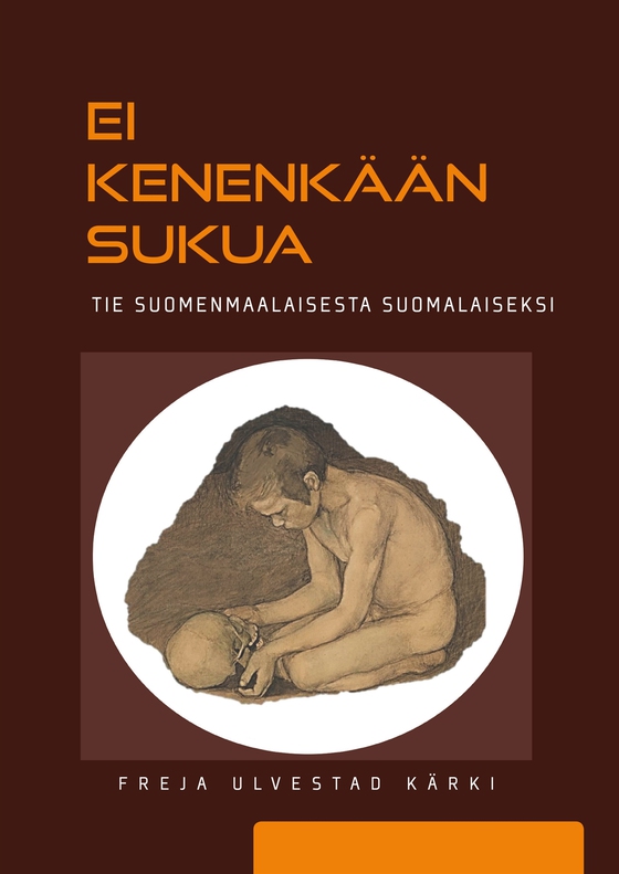 Ei kenenkään sukua – tie suomenmaalaisesta suomalaiseksi