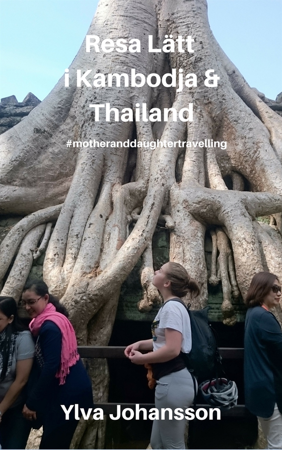 Resa Lätt i Kambodja & Thailand: #motheranddaughtertravelling