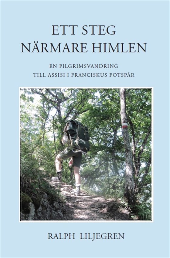 Ett steg närmare himlen. En pilgrimsvandring till Assisi i Franciskus fotspår