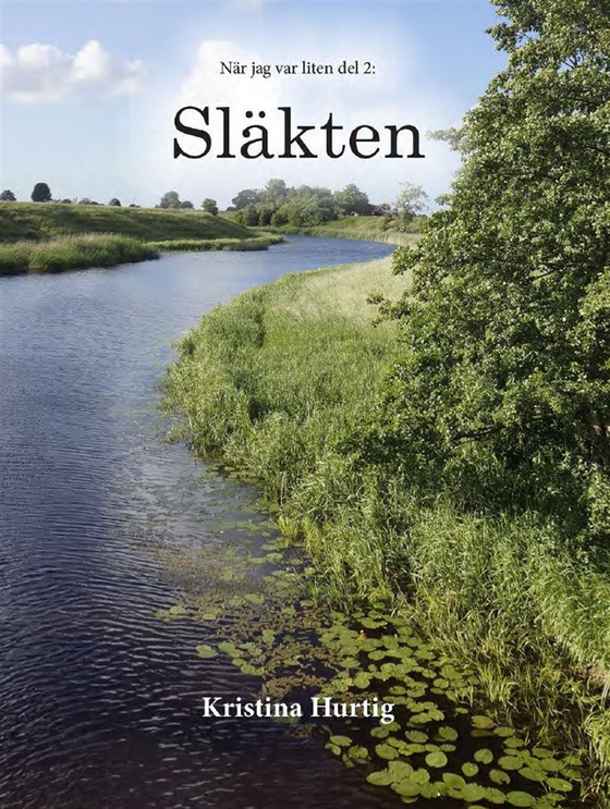 När jag var liten del 2: Släkten (e-bok) av Kristina Hurtig