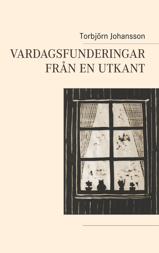 Vardagsfunderingar från en utkant (e-bok) av Torbjörn Johansson