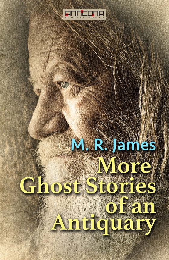 More Ghost Stories of an Antiquary