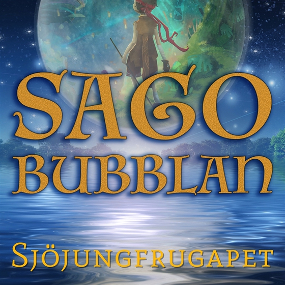 Sagobubblan : Sjöjungfrugapet