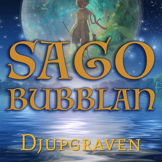 Sagobubblan : Djupgraven