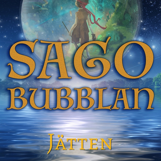 Sagobubblan : Jätten