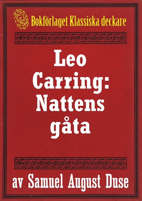 Nattens gåta. Privatdetektiven Leo Carrings märkvärdiga upplevelser. Återutgivning av text från 1935