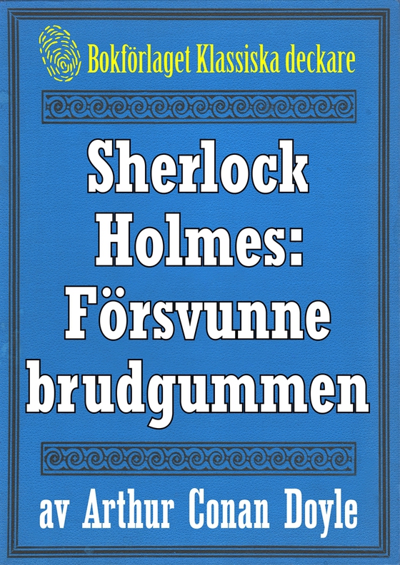 Sherlock Holmes: Äventyret med den försvunne brudgummen – Återutgivning av text från 1947