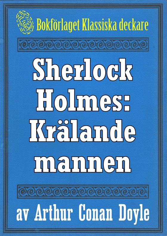 Sherlock Holmes: Äventyret med den krälande mannen – Återutgivning av text från 1923 (e-bok) av Arthur Conan Doyle