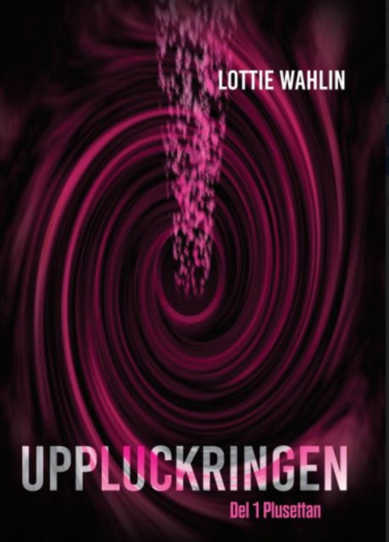 UPPLUCKRINGEN. Del 1 Plusettan