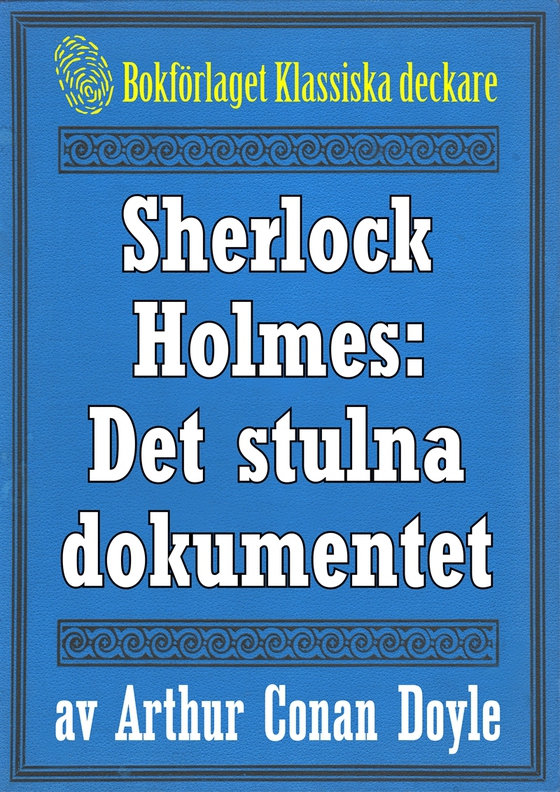 Sherlock Holmes: Äventyret med det stulna dokumentet – Återutgivning av text från 1918
