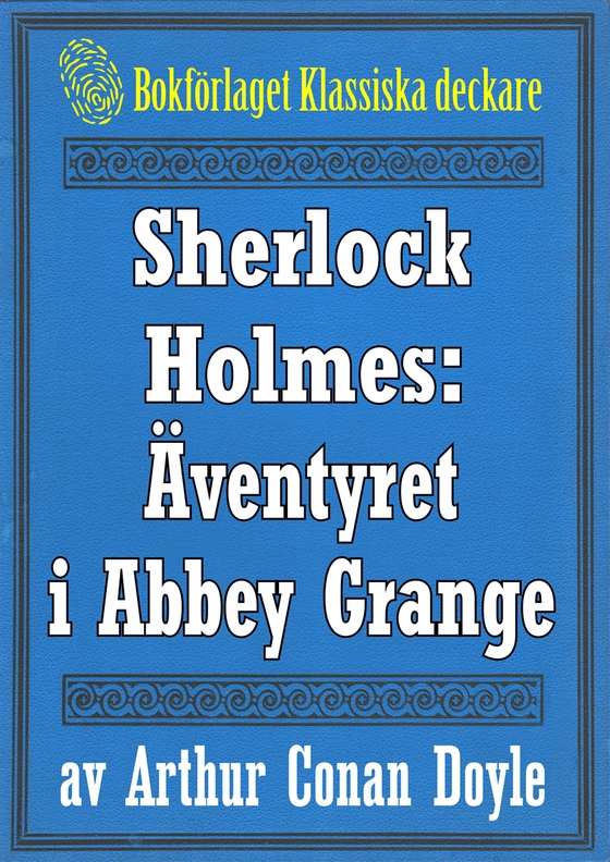 Sherlock Holmes: Äventyret i Abbey Grange – Återutgivning av text från 1904
